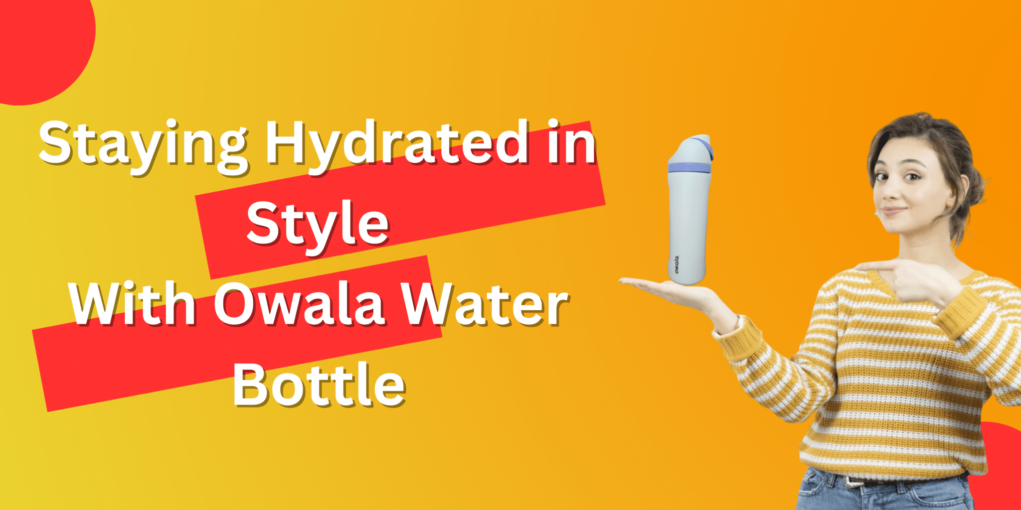 The Ultimate Guide to Owala Water Bottles: Staying Hydrated in Style